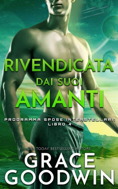 Rivendicata dai suoi amanti (Programma Spose Interstellari) (Italian Edition)