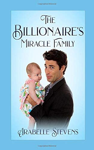 The Billionaire's Miracle Family: Billionaire Miracle Series (Book 1)