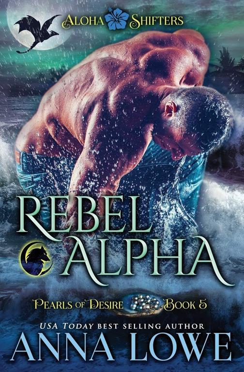 Rebel Alpha (Aloha Shifters: Pearls of Desire)