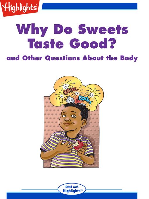 Why Do Sweets Taste Good? and Other Questions About the Body