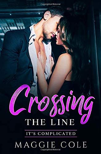 Crossing the Line: A Boss-Employee/Enemy to Lovers/Billionaire Romance (It's Complicated)