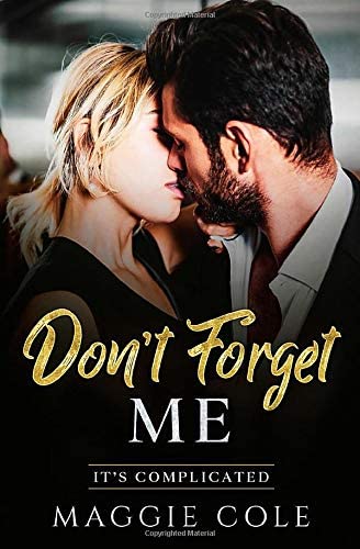 Don't Forget Me: Amnesia/Medical/Billionaire Romance (It's Complicated)