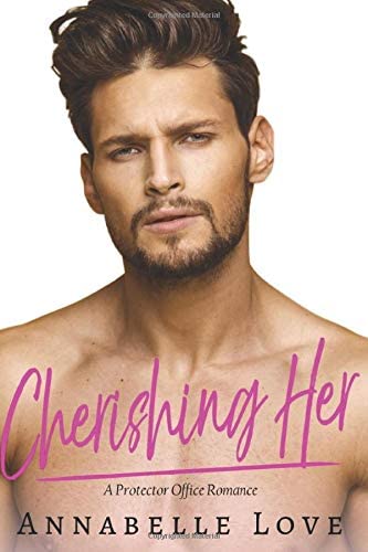 Cherishing Her: A Protector Office Romance