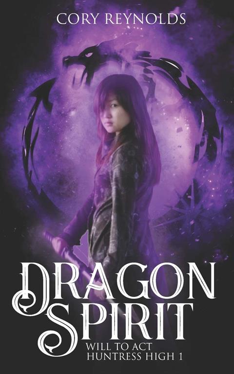 Dragon Spirit: Will to Act (Huntress High)