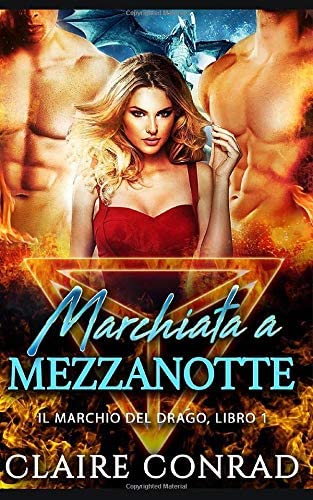 Marchiata a Mezzanotte (Il Marchio del Drago) (Italian Edition)