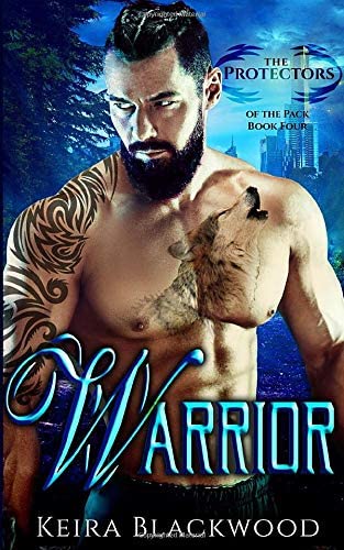 Warrior: A Wolf Shifter Paranormal Romance (The Protectors of the Pack)