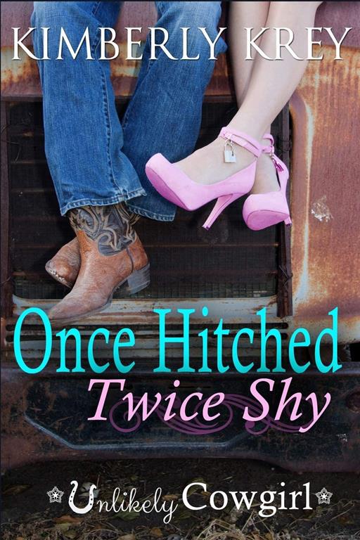 Once Hitched Twice Shy (Unlikely Cowgirl)