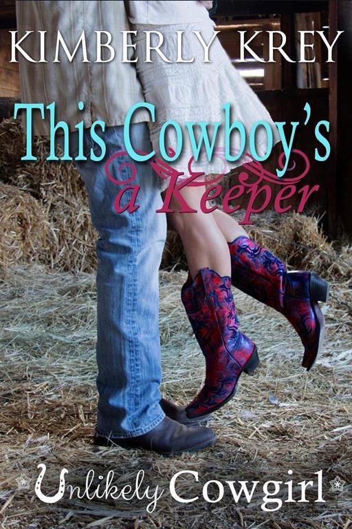 This Cowboy's a Keeper (Unlikely Cowgirl)