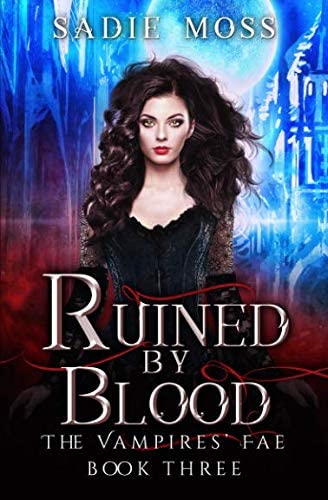 Ruined by Blood (The Vampires' Fae)