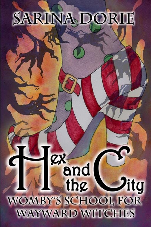 Hex and the City: A Hexy Witch Mystery (Womby's School for Wayward Witches)