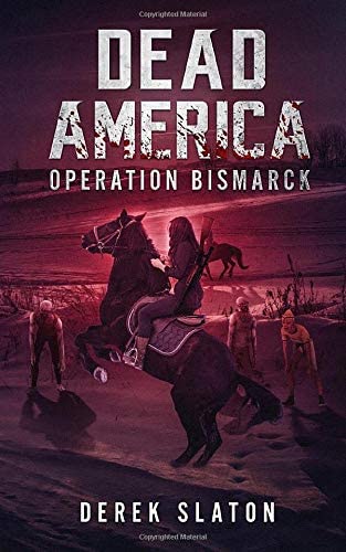 Dead America: Operation Bismarck (Dead America - The First Week)