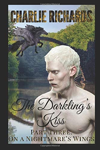 The Darkling's Kiss: Part Three: On a Nightmare's Wing (The Daemon's Descendants)