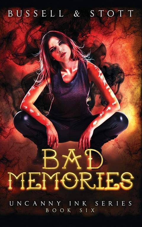 Bad Memories: An Uncanny Kingdom Urban Fantasy (The Uncanny Ink Series Book 6)