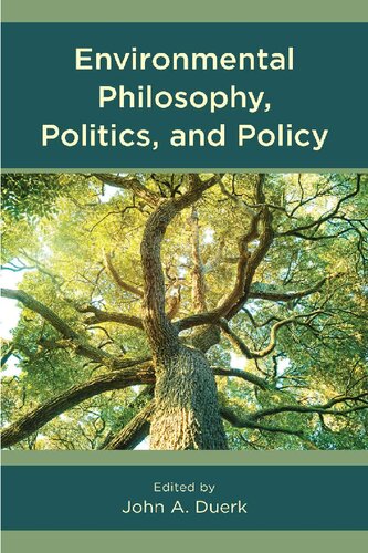 Environmental Philosophy, Politics, and Policy