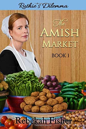 Ruthie's Dilemma (The Amish Market)