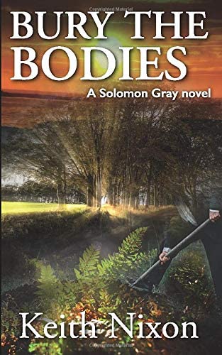 Bury The Bodies: A Gripping Crime Thriller (Solomon Gray)