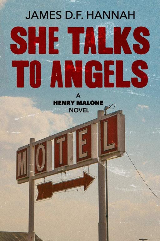 She Talks to Angels (The Henry Malone Novels)