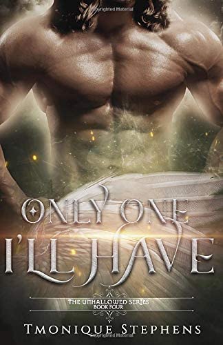 Only One I'll Have: Fallen Angel Series (UnHallowed Series)