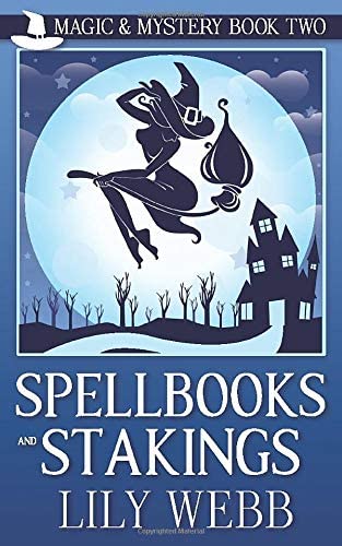 Spellbooks and Stakings: Paranormal Cozy Mystery (Magic &amp; Mystery)