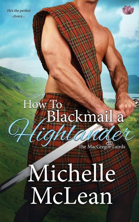 How to Blackmail a Highlander (The MacGregor Lairds)