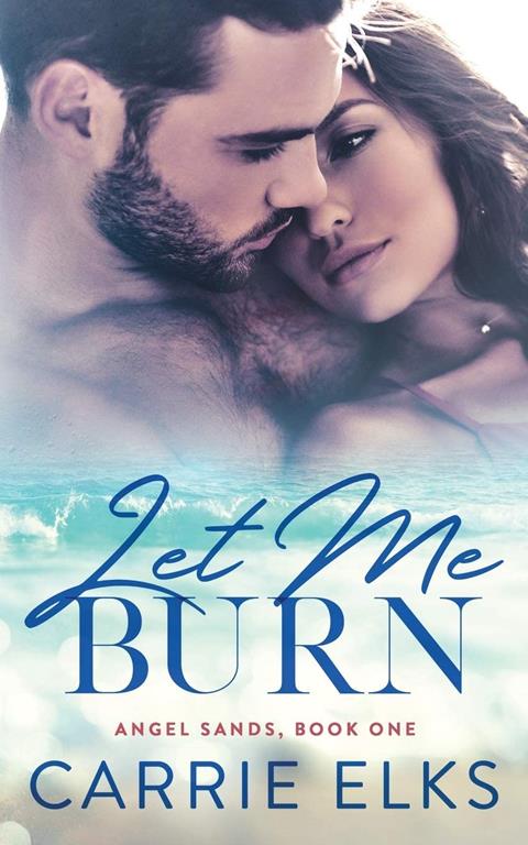 Let Me Burn (Angel Sands)