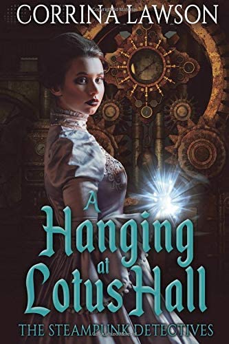 A Hanging at Lotus Hall: The Steampunk Detectives