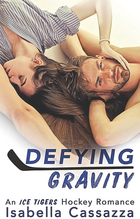 Defying Gravity: An Ice Tigers Hockey Novel