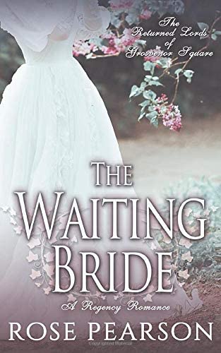 The Waiting Bride: A Regency Romance: The Returned Lords of Grosvenor Square (Book 1)