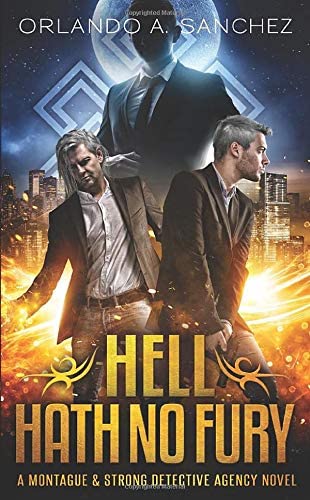 Hell Hath No Fury: A Montague &amp; Strong Detective Novel (Montague &amp; Strong Case Files)