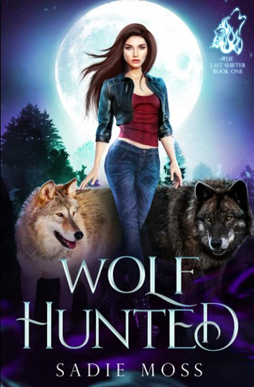 Wolf Hunted: A Reverse Harem Paranormal Romance (The Last Shifter)