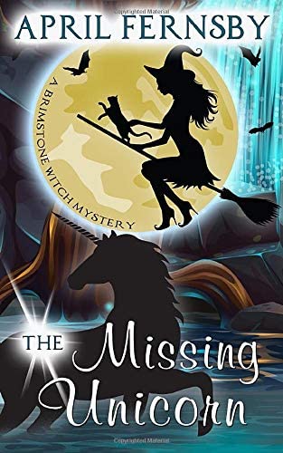 The Missing Unicorn (A Brimstone Witch Mystery)