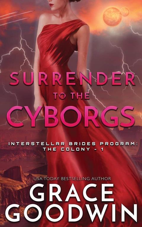 Surrender To The Cyborgs (Interstellar Brides(r) Program: The Colony)