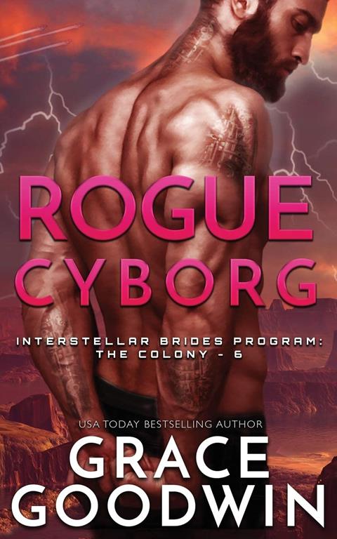 Rogue Cyborg (Interstellar Brides(r) Program: The Colony)