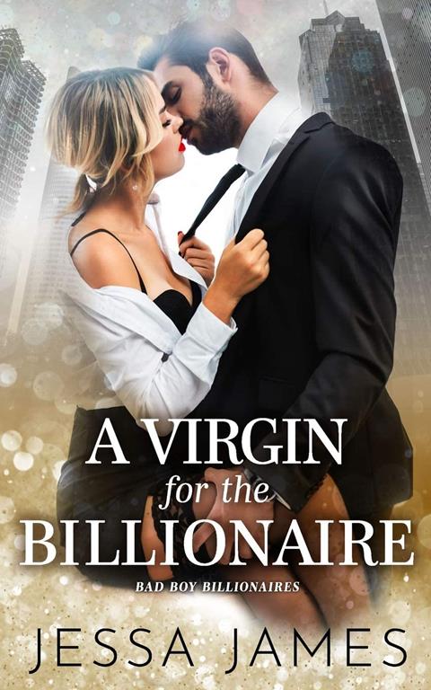 A Virgin For The Billionaire (Bad Boy Billionaires)