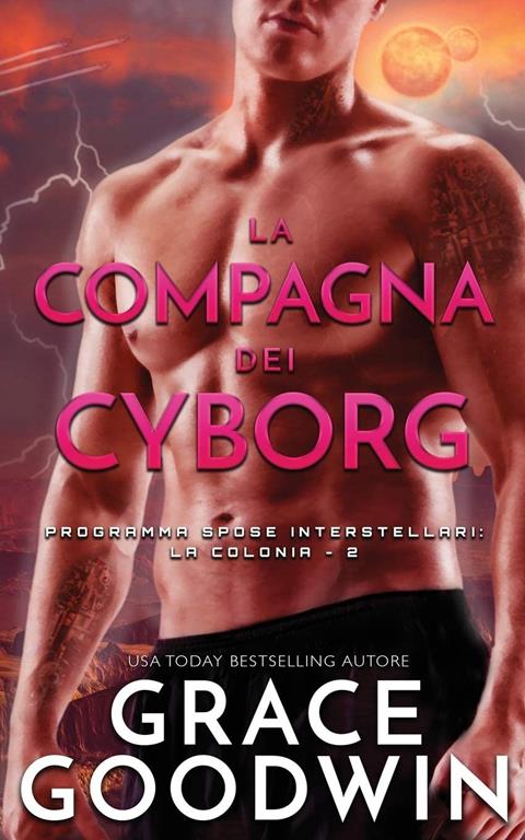 La compagna dei cyborg (Programma Spose Interstellari: La Colonia) (Italian Edition)