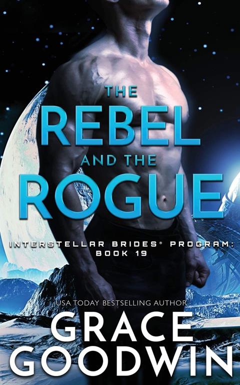 The Rebel and the Rogue (Interstellar Brides(r) Program)
