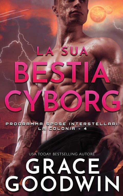 La sua bestia cyborg (Programma Spose Interstellari: La Colonia) (Italian Edition)