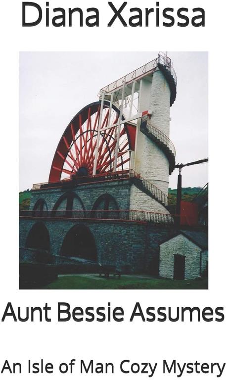 Aunt Bessie Assumes (An Isle of Man Cozy Mystery)
