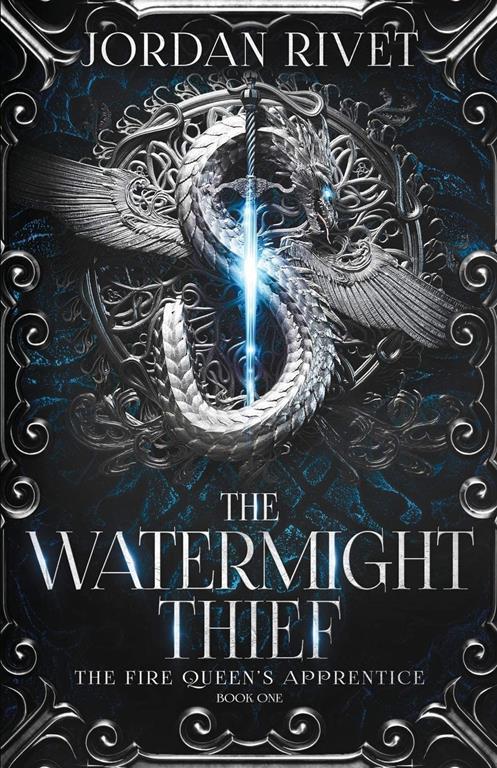 The Watermight Thief (The Fire Queen's Apprentice)