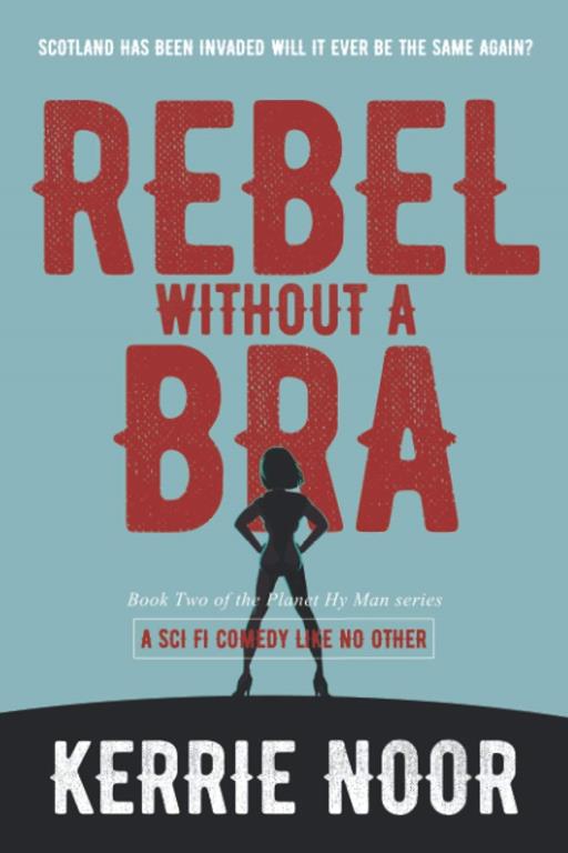 Rebel Without A Bra: Scotland has been invaded will it ever be the same again? (Planet Hy Man)