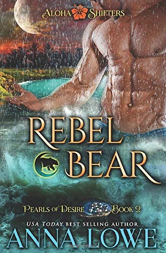 Rebel Bear (Aloha Shifters: Pearls of Desire)