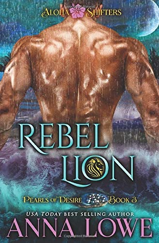 Rebel Lion (Aloha Shifters: Pearls of Desire)