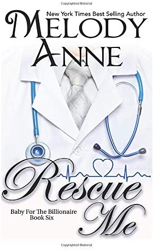 Rescue Me (Baby for the Billionaire, Book 6)