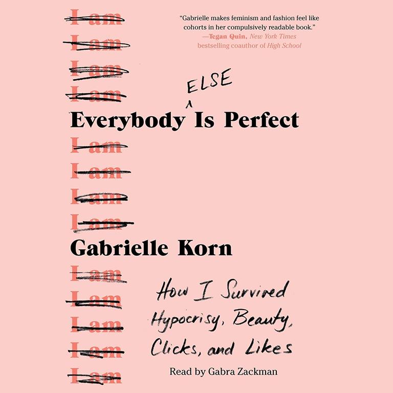 Everybody (Else) Is Perfect: How I Survived Hypocrisy, Beauty, Clicks, and Likes