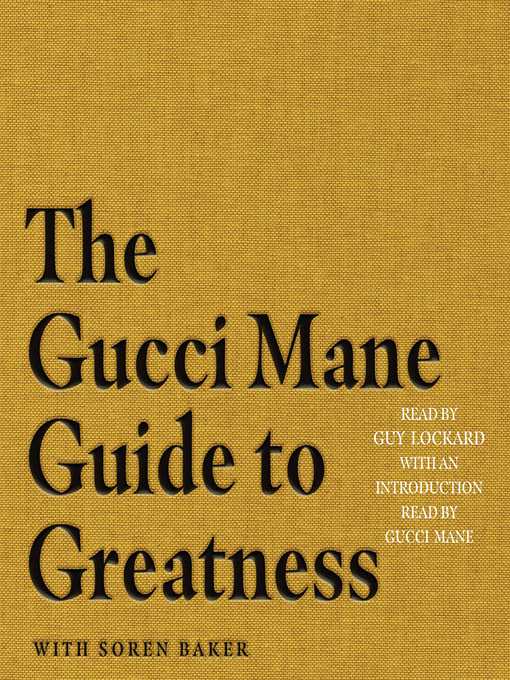 The Gucci Mane Guide to Greatness