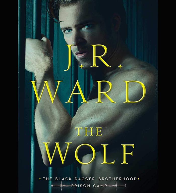 The Wolf (2) (Black Dagger Brotherhood: Prison Camp)