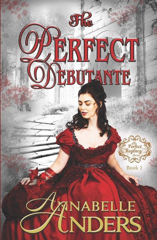 The Perfect Debutante (The Perfect Regency Series)