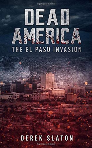 Dead America: The El Paso Invasion (Dead America - The First Week)