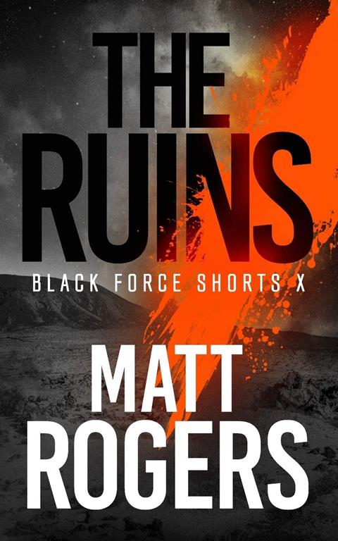 The Ruins: A Black Force Thriller (Black Force Shorts)