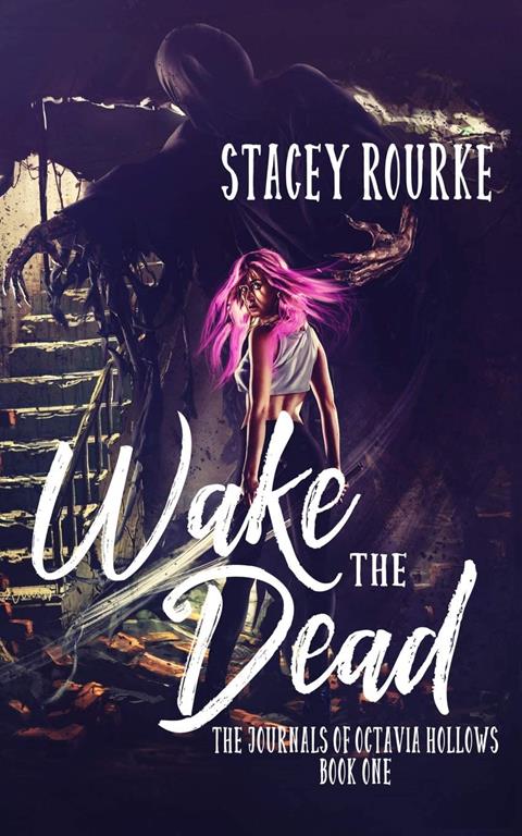 Wake the Dead (The Journals of Octavia Hollows)